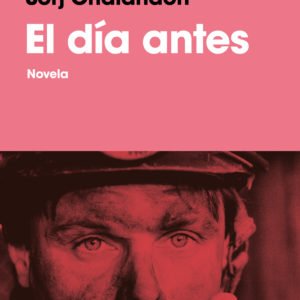 El Día Antes - Sorj Chalandon