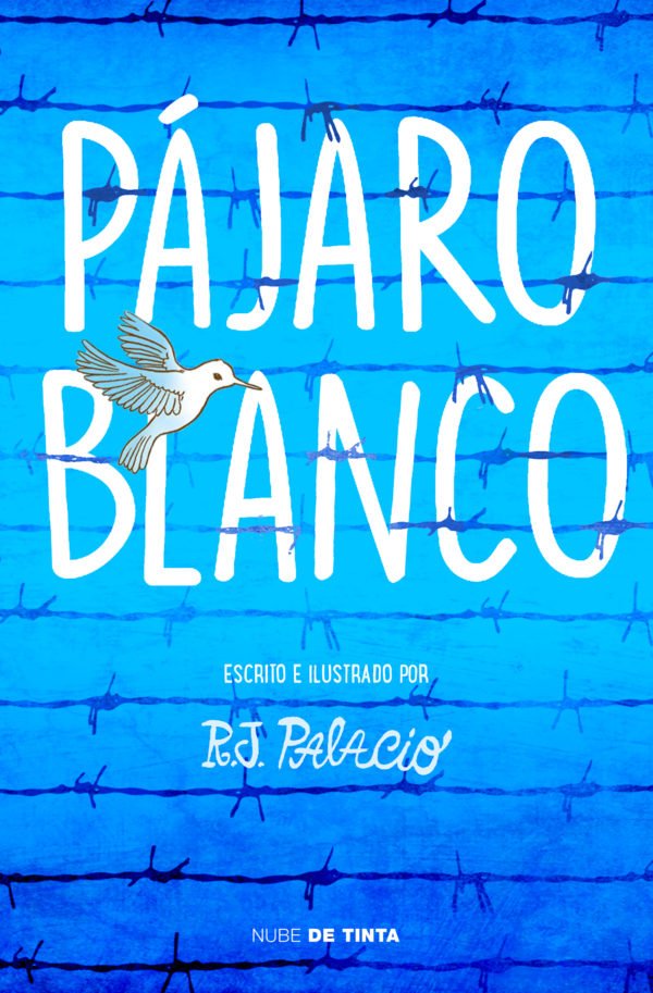 Pájaro Blanco - R.J. Palacio
