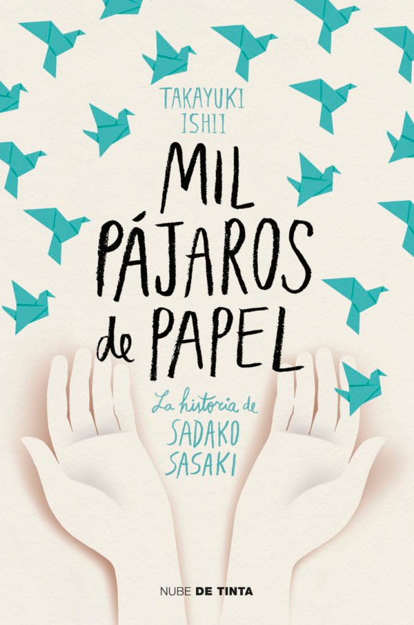 Mil Pájaros de Papel. La Historia de Sadako Sasaki - Ishii Takayuki