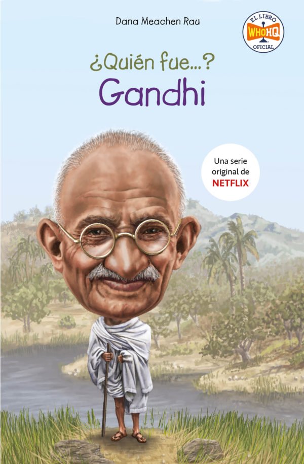 ¿Quién fue Gandhi? - Dana Meachen Rau
