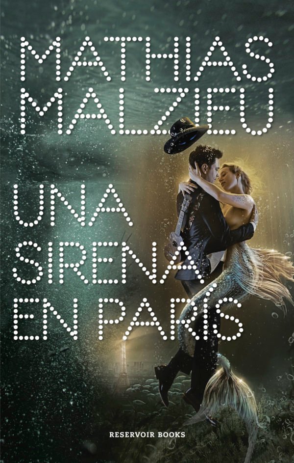 Una Sirena en París - Mathias Malzieu