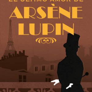 ULTIMO AMOR DE ARSENE LUPIN, EL