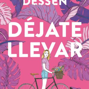 Déjate Llevar - Sarah Dessen