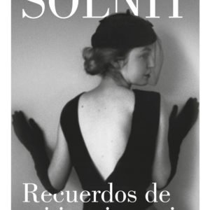 Recuerdos de mi inexistencia - Rebecca Solnit