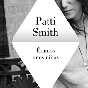 Éramos unos niños - Patti Smith