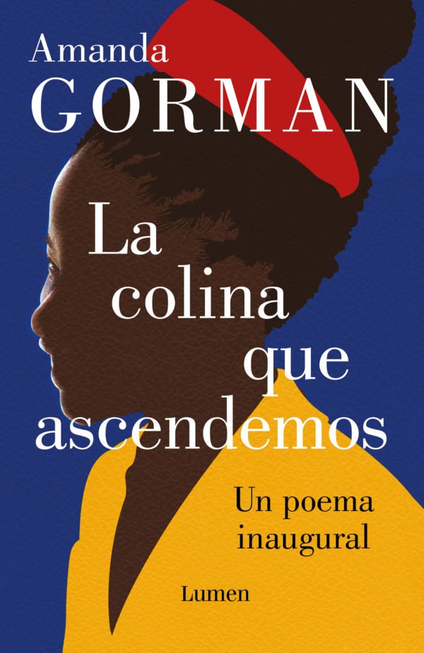La colina que ascendemos: Un poema inaugural - Amanda Gorman