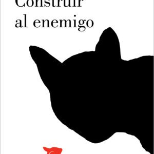 CONSTRUIR AL ENEMIGO