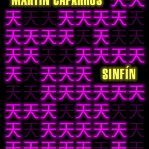 Sinfín - Martín Caparrós