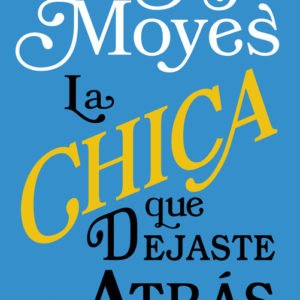 La chica que dejaste atrás - Jojo Moyes