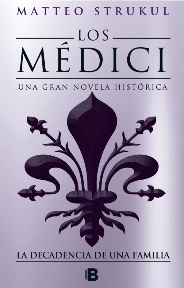 Los Medici 4: La decadencia de una familia - Matteo Strukul