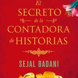 El secreto de la contadora de historias - Sejal Badani