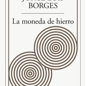 La moneda de hierro - Jorge Luis Borges