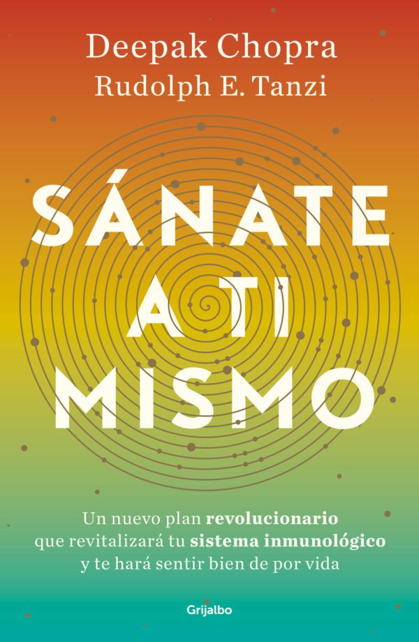 Sanate A Ti Mismo - Deepak Chopra/Tanzi Rudolph