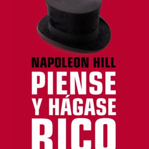 Piense y Hágase Rico - Napoleón Hill