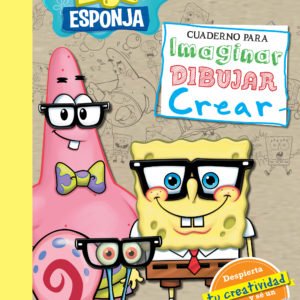 Bob Esponja. Cuaderno para imaginar, dibujar y crear - Nickelodeon