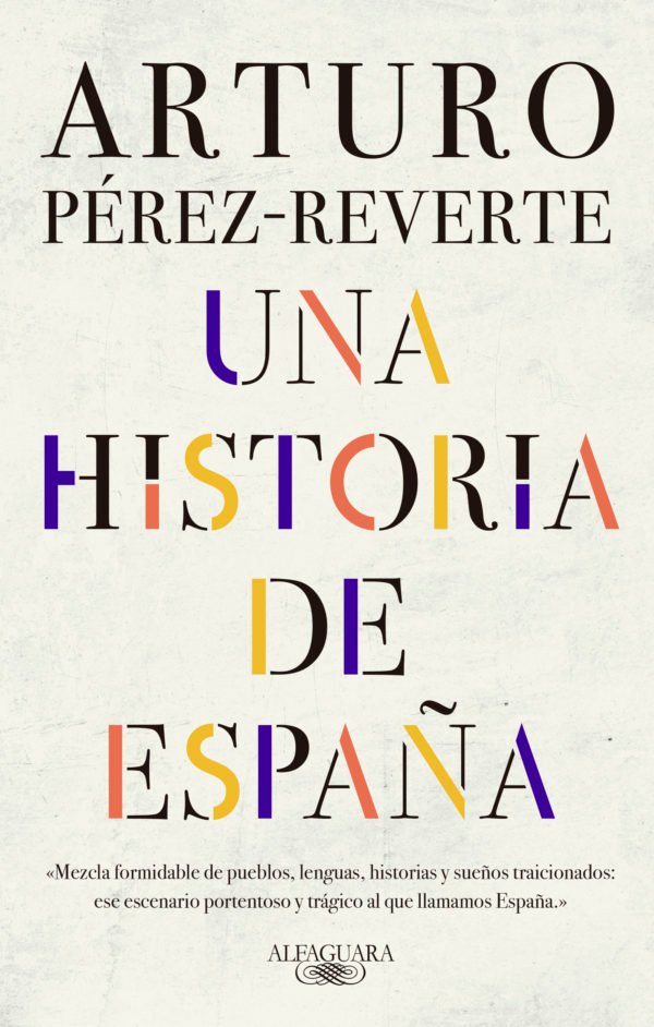 Una Historia De España - Arturo Pérez-Reverte