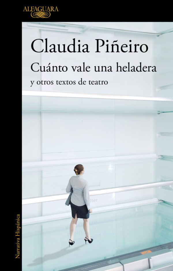 Cuánto vale una heladera y otros textos de teatro - Piñeiro Claudia