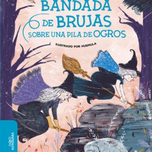 UNA BANDADA DE BRUJAS SOBRE UNA PILA DE