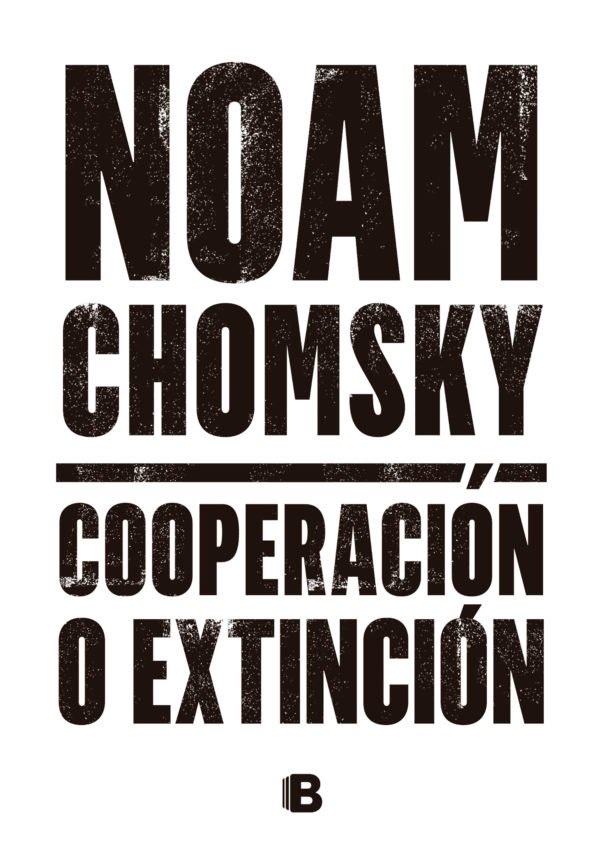Cooperación o Extinción - Noam Chomsky