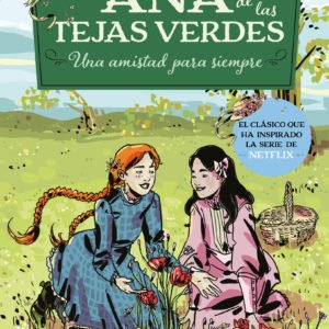 ANA DE LAS TEJAS VERDES 2. AMISTAD PARA