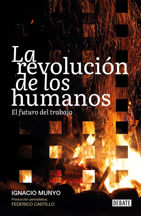 La revolución de los humanos: El futuro del trabajo - Ignacio Munyo