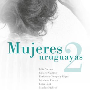 Mujeres uruguayas 2 - Varias Autoras