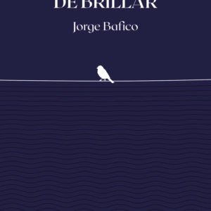 Vida Práctica: Tan cerca de brillar - Jorge Bafico