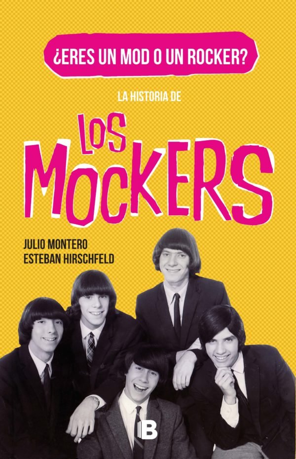 La Historia de Los Mockers - Julio Montero/Esteban Hirschfeld