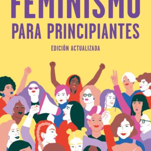 Feminismo para principiantes - Nuria Varela