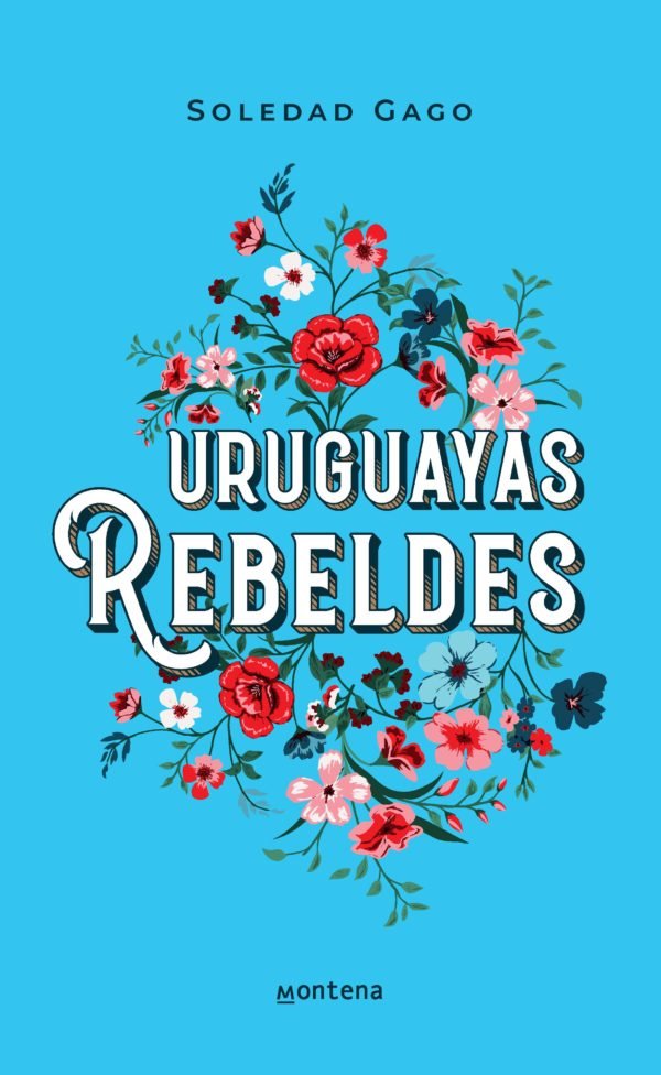 uruguayas Rebeldes: 2 - Soledad Gago
