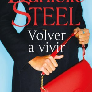 Volver a vivir - Danielle Steel